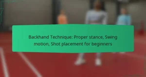 Backhand Technique: Proper stance, Swing motion, Shot placement for beginners