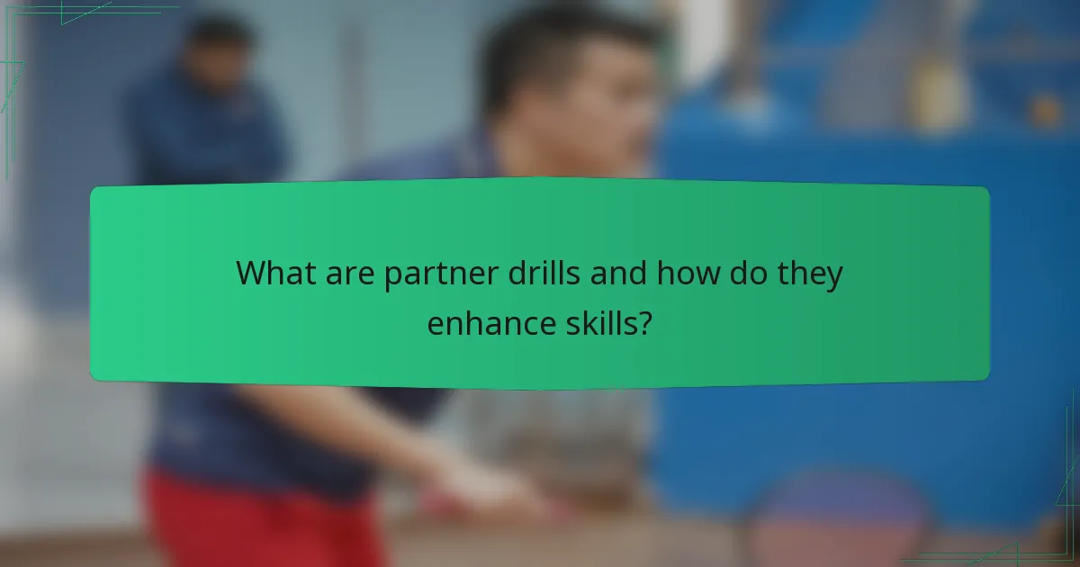 What are partner drills and how do they enhance skills?
