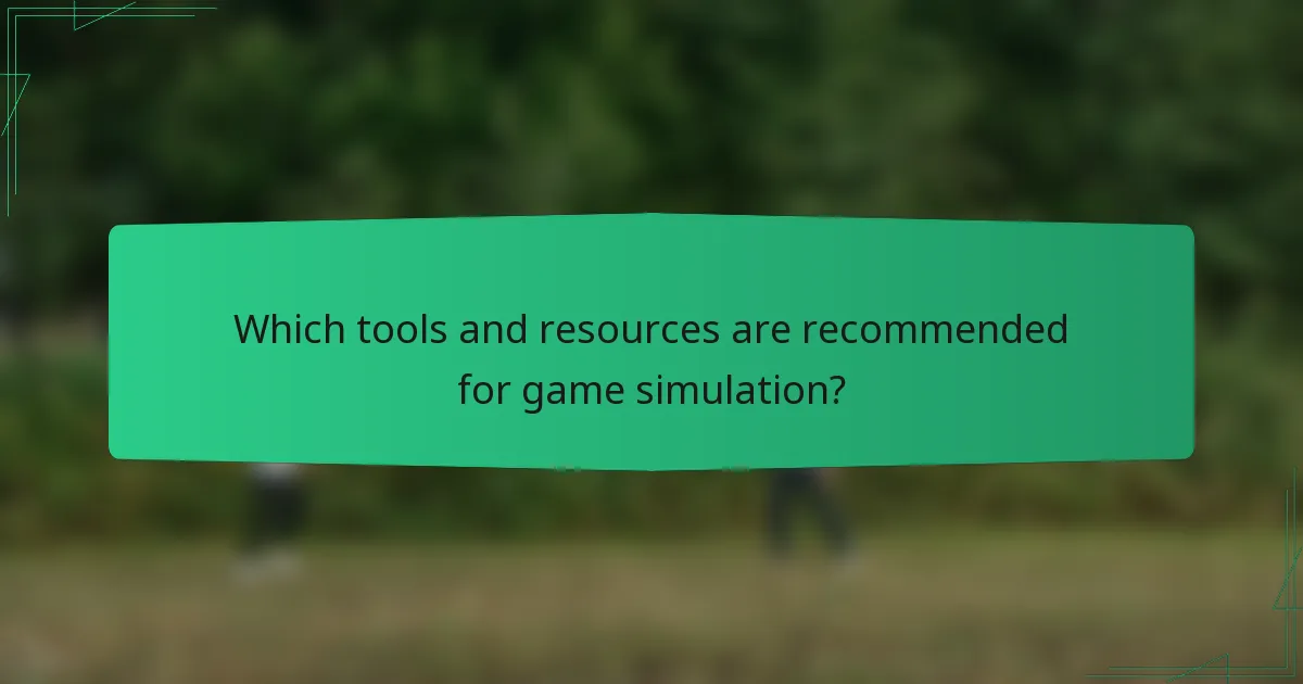 Which tools and resources are recommended for game simulation?
