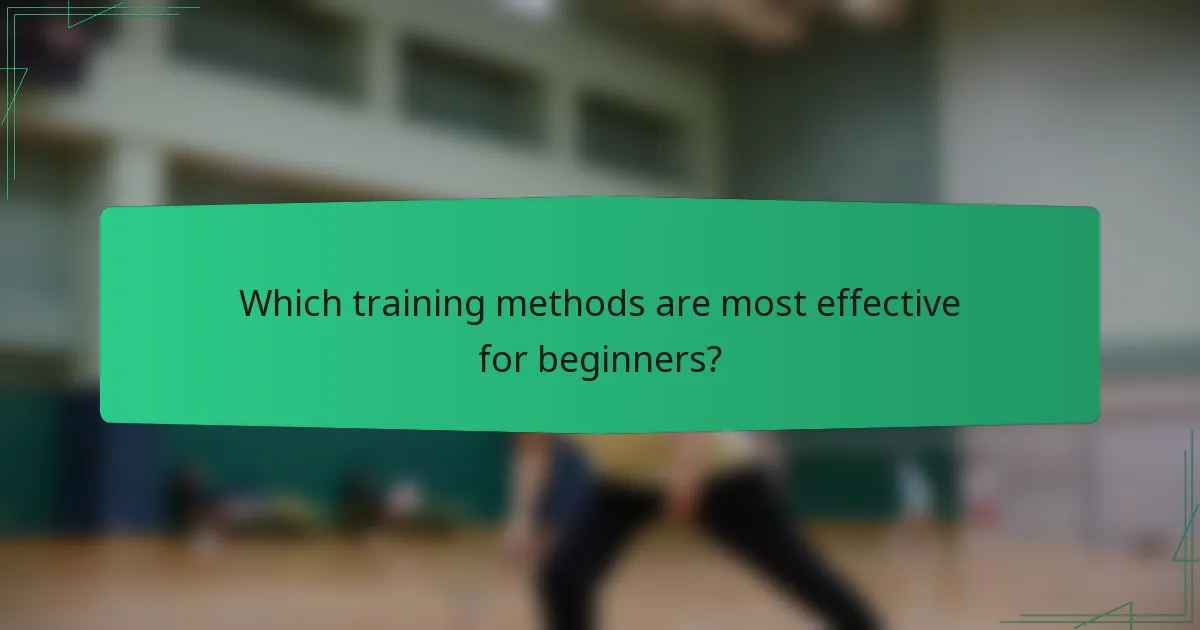 Which training methods are most effective for beginners?